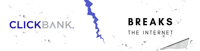 Clickbank Breaks the Internet Webinar X